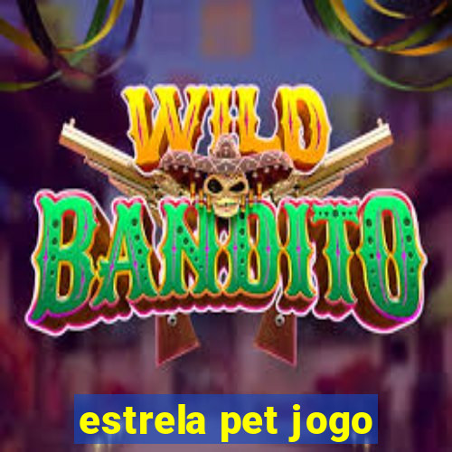 estrela pet jogo